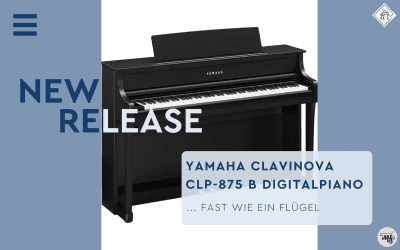 NEW RELEASE: Yamaha Clavinova CLP-875 B Digitalpiano